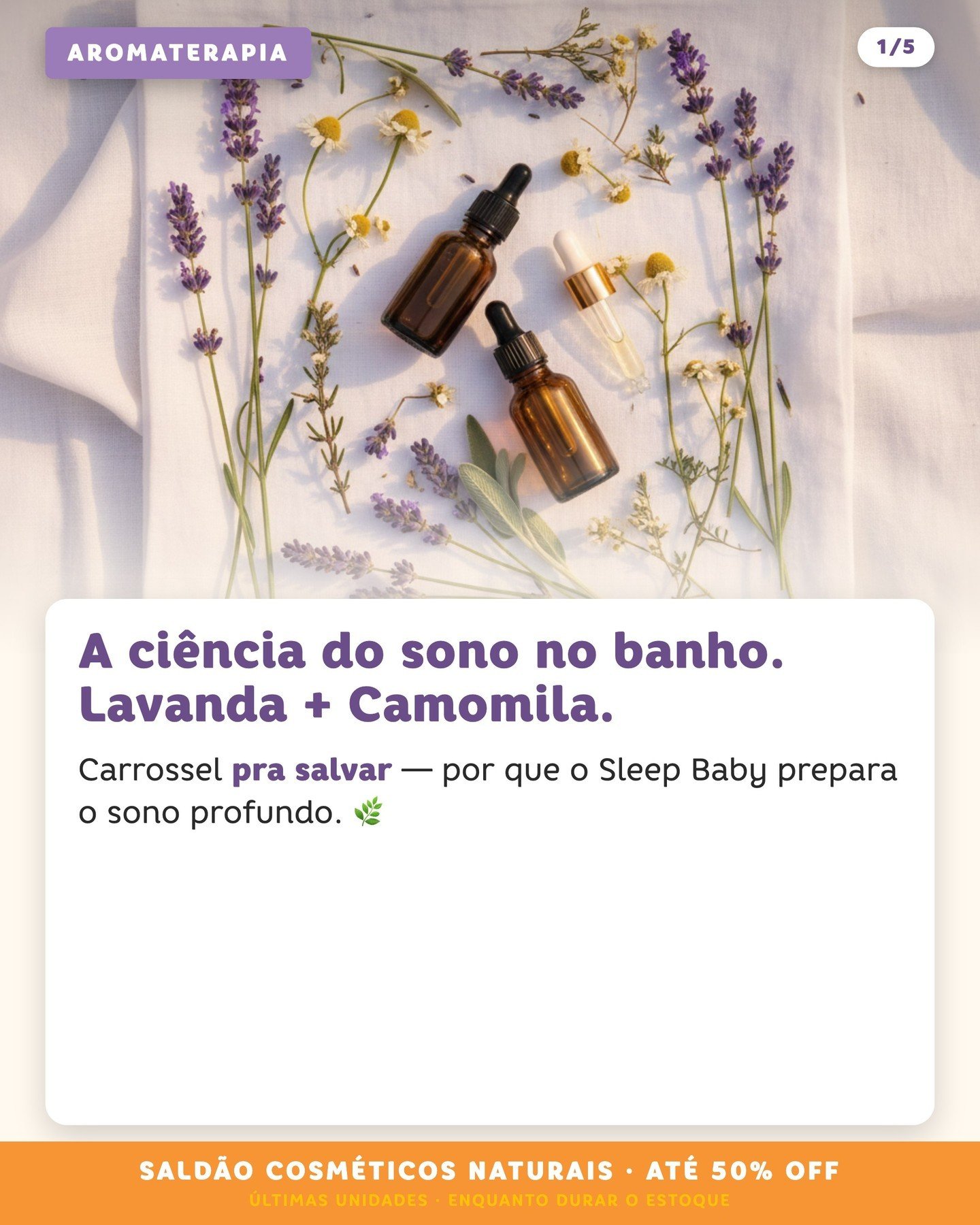 A ciência do sono no banho. Lavanda + Camomila explicadas. Carrossel pra salvar. 🌿